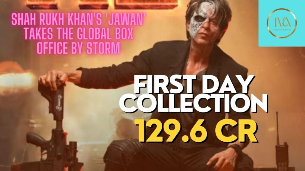 Shah Rukh Khan's 'Jawan' Takes the Global Box Office by Storm, Garnering ₹129 Crore on Opening Day