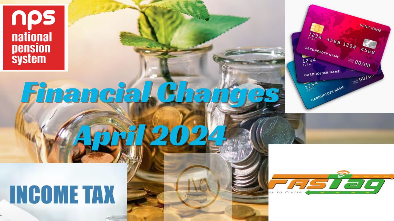 Financial Changes April 2024: Important Updates You Need to Know